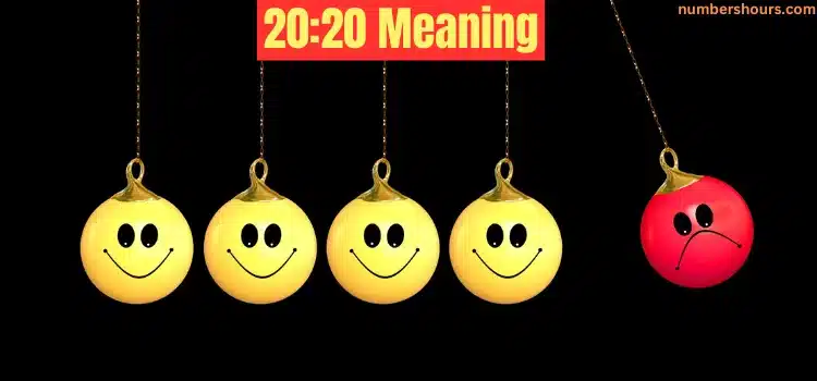 20:20 Meaning